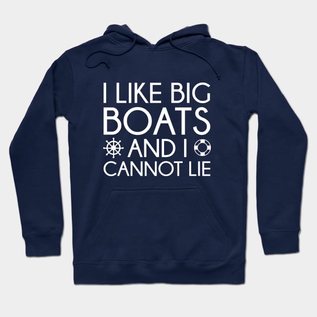 I Like Big Boats Hoodie by CreativeJourney